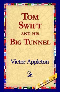 Tom Swift and His Big Tunnel; or, The Hidden City of the Andes
