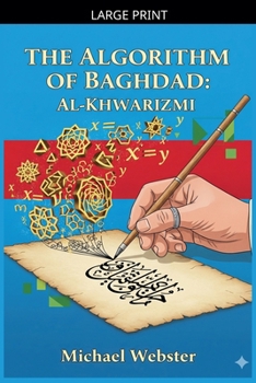 The Algorithm of Baghdad: Al-Khwarizmi