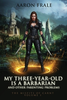 Paperback My Three-Year-Old is a Barbarian and Other Parenting Problems Book
