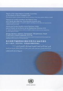 Report of the United Nations Scientific Committee on the Effects of Atomic Radiation 2010 Fifty-seventh Session, Includes Scientific Report: Summary ... Effects on Health