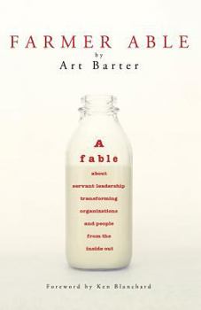 Paperback Farmer Able: A fable about servant leadership transforming organizations and people from the inside out Book