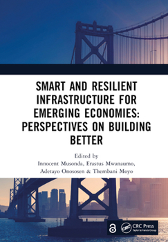 Hardcover Smart and Resilient Infrastructure For Emerging Economies: Perspectives on Building Better: Proceedings of the 9th International Conference on Develop Book