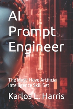Paperback AI Prompt Engineer: The Must-Have Artificial Intelligence Skill Set Book