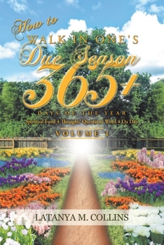 How to Walk in One's Due Season 365+ Days of the Year: Spiritual Food 4 Thought/ Question/ Word 4 Da Day