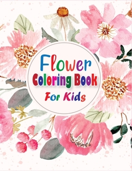 Paperback Flower Coloring Book for Kids: Stress-relieving floral bouquets, wreaths, patterns & more for Kids Book