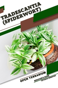 Paperback Tradescantia (Spiderwort): Open terrarium, Beginner's Guide Book