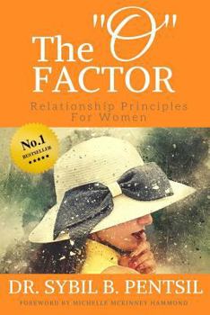 Paperback The "o" Factor: Relationship Principles for Women Book