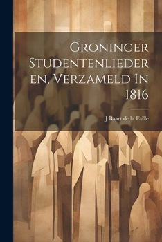 Paperback Groninger Studentenliederen, Verzameld In 1816 Book