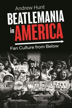 Hardcover Beatlemania in America: Fan Culture from Below Book