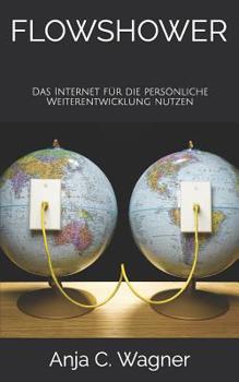 Paperback Flowshower: Das Internet für die persönliche Weiterentwicklung nutzen [German] Book