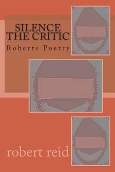 Paperback silence the critic: Roberts Poetry Book