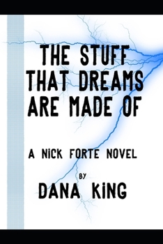 The Stuff That Dreams Are Made of: A Nick Forte Mystery - Book #2 of the Nick Forte Mysteries