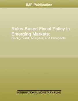 Hardcover Rules-Based Fiscal Policy in Emerging Markets: Background, Analysis and Prospects Book
