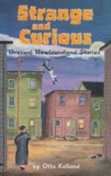 Paperback Strange & Curious: Unusual Newfoundland Stories Book