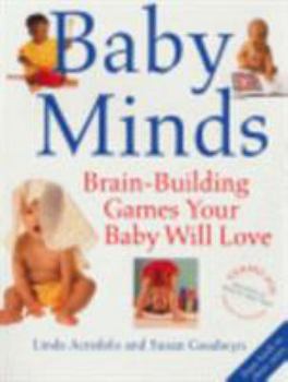 Paperback Baby Minds: Brain-Building Games Your Baby Will Love - From Birth to Three Years Book