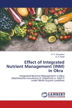 Paperback Effect of Integrated Nutrient Management (INM) in Okra Book