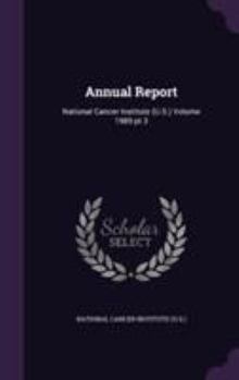 Hardcover Annual Report: National Cancer Institute (U.S.) Volume 1989 PT.3 Book
