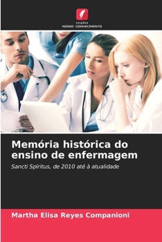 Memória histórica do ensino de enfermagem (Portuguese Edition)