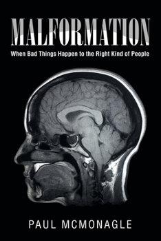 Paperback Malformation: When Bad Things Happen to the Right Kind of People Book