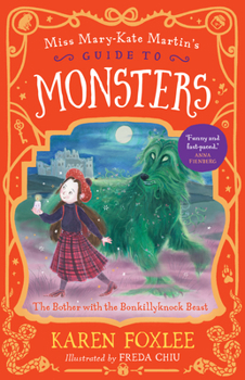 Paperback The Bother with the Bonkillyknock Beast: Miss Mary-Kate Martin's Guide to Monsters 3 Volume 3 Book