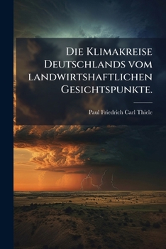 Paperback Die Klimakreise Deutschlands vom landwirtshaftlichen Gesichtspunkte. [German] Book