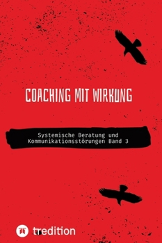Hardcover Coaching mit Wirkung: Systemische Beratung und Kommunikationsstörungen Band 3 [German] Book