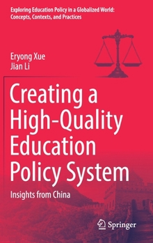Hardcover Creating a High-Quality Education Policy System: Insights from China Book