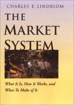 Hardcover The Market System: What It Is, How It Works, and What to Make of It Book