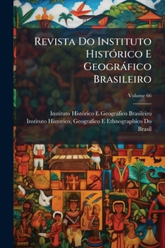 Paperback Revista Do Instituto Histórico E Geográfico Brasileiro; Volume 66 [Portuguese] Book