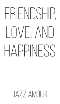 Hardcover Friendship, Love, and Happiness Book
