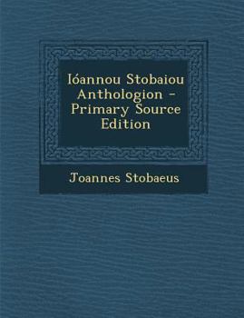 Paperback Ioannou Stobaiou Anthologion [Greek] Book