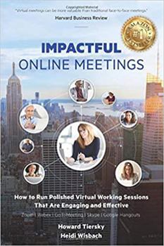 Paperback Impactful Online Meetings: How to Run Polished Virtual Working Sessions That are Engaging and Effective - Zoom|Webex|GoToMeeting|Skype|Google Hangouts Book