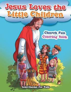 Paperback Jesus Loves the Little Children Church Fun Coloring Book