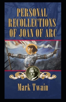 Paperback Mark Twain: Personal Recollections of Joan of Arc-Original Edition(Annotated) Book