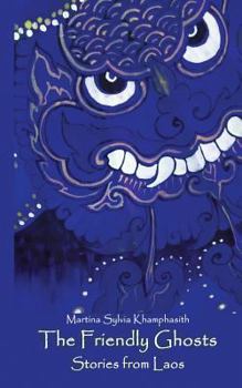 Paperback The Friendly Ghosts: Stories from Laos Book
