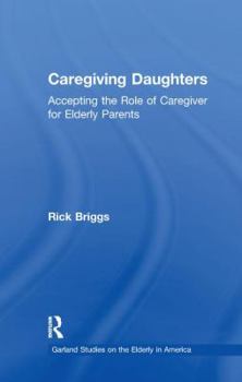 Paperback Caregiving Daughters: Accepting the Role of Caregiver for Elderly Parents Book