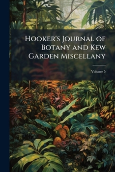 Paperback Hooker's Journal of Botany and Kew Garden Miscellany; Volume 5 Book