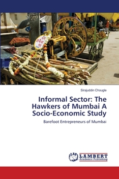 Paperback Informal Sector: The Hawkers of Mumbai A Socio-Economic Study Book