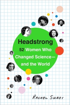Paperback Headstrong: 52 Women Who Changed Science-And the World Book