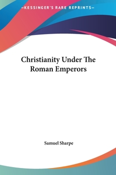 Hardcover Christianity Under The Roman Emperors Book