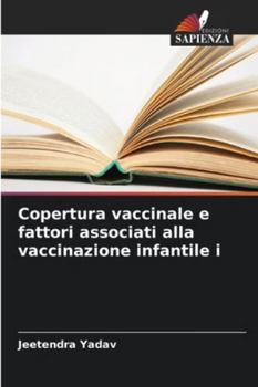 Copertura vaccinale e fattori associati alla vaccinazione infantile i