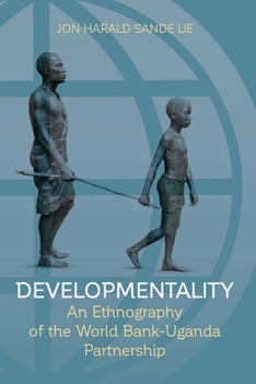 Hardcover Developmentality: An Ethnography of the World Bank-Uganda Partnership Book