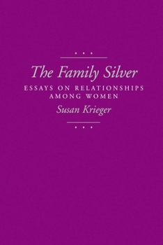 Paperback The Family Silver: Essays on Relationships Among Women Book