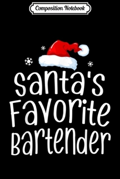 Composition Notebook: Santa's Favorite Bartender Santa Christmas Hat In Snow Journal/Notebook Blank Lined Ruled 6x9 100 Pages