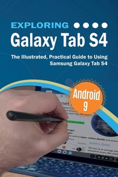 Paperback Exploring Galaxy Tab S4: The Illustrated, Practical Guide to using Samsung Galaxy Tab s4 Book