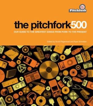 Paperback The Pitchfork 500: Our Guide to the Greatest Songs from Punk to the Present Book