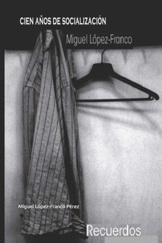 Paperback Cien Años de Socialización: Recuerdos [Spanish] Book