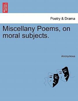 Paperback Miscellany Poems, on Moral Subjects. Book