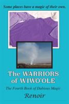 Paperback The Warriors of Wiwo'ole: The Fourth Book of Dubious Magic Book