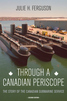 Paperback Through a Canadian Periscope: The Story of the Canadian Submarine Service Book